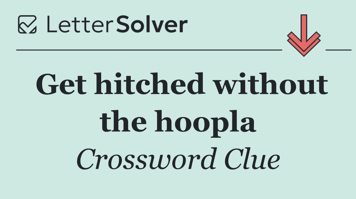 Get hitched without the hoopla