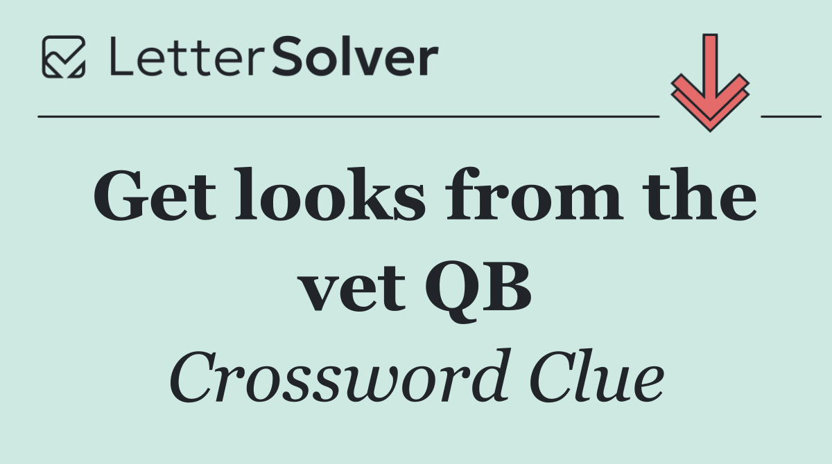 Get looks from the vet QB