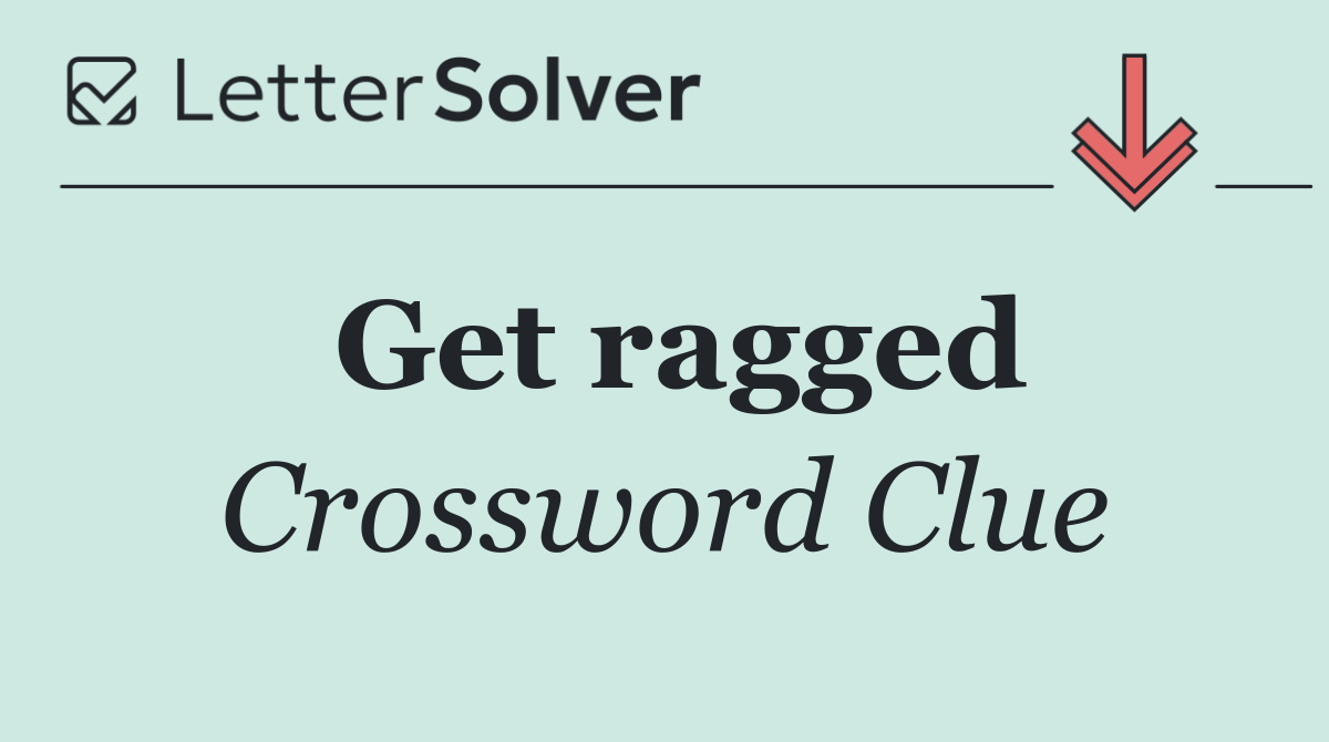 Get ragged