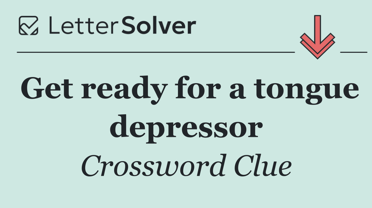 Get ready for a tongue depressor