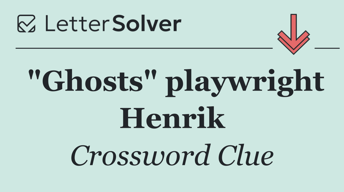 "Ghosts" playwright Henrik