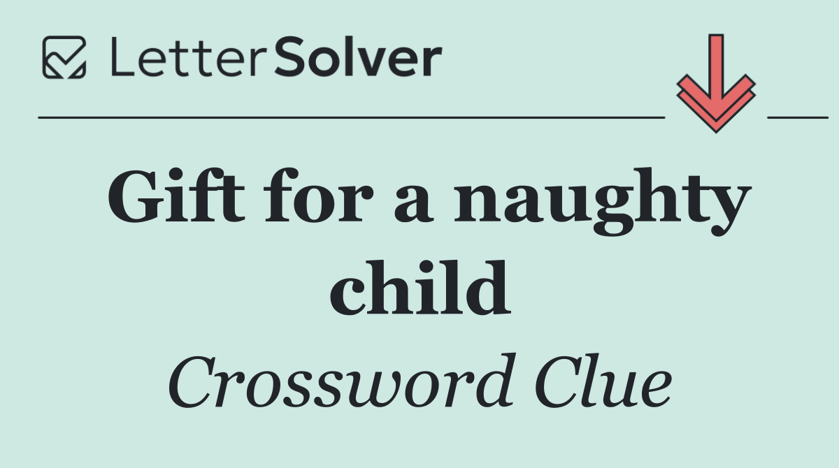 Gift for a naughty child