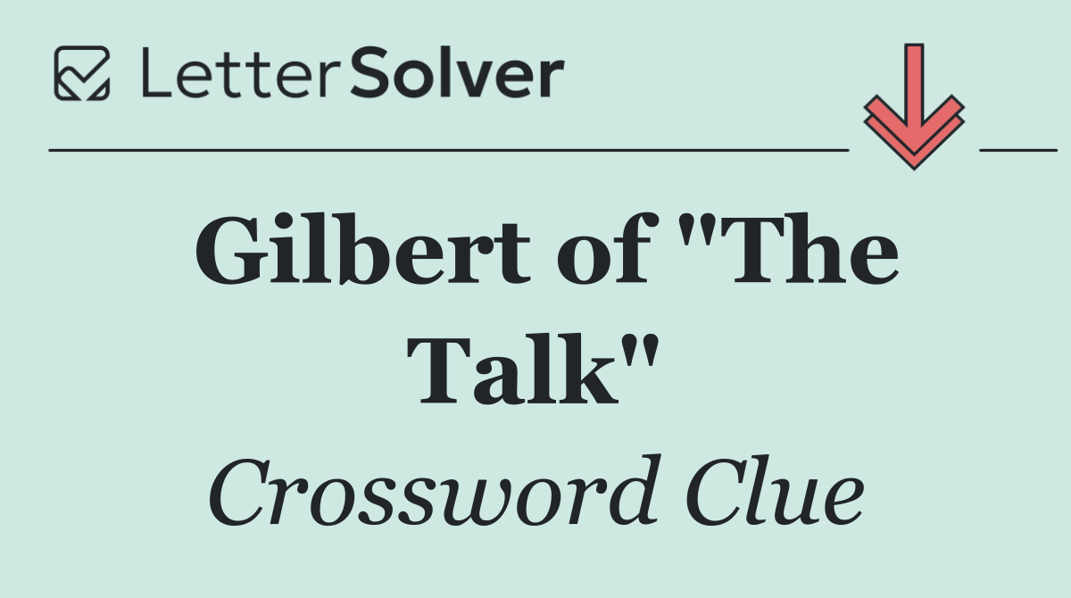 Gilbert of "The Talk"
