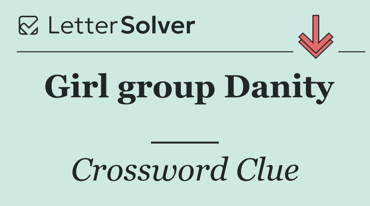 Girl group Danity ___