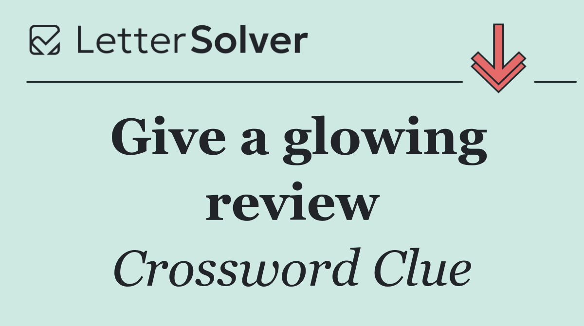 Give a glowing review
