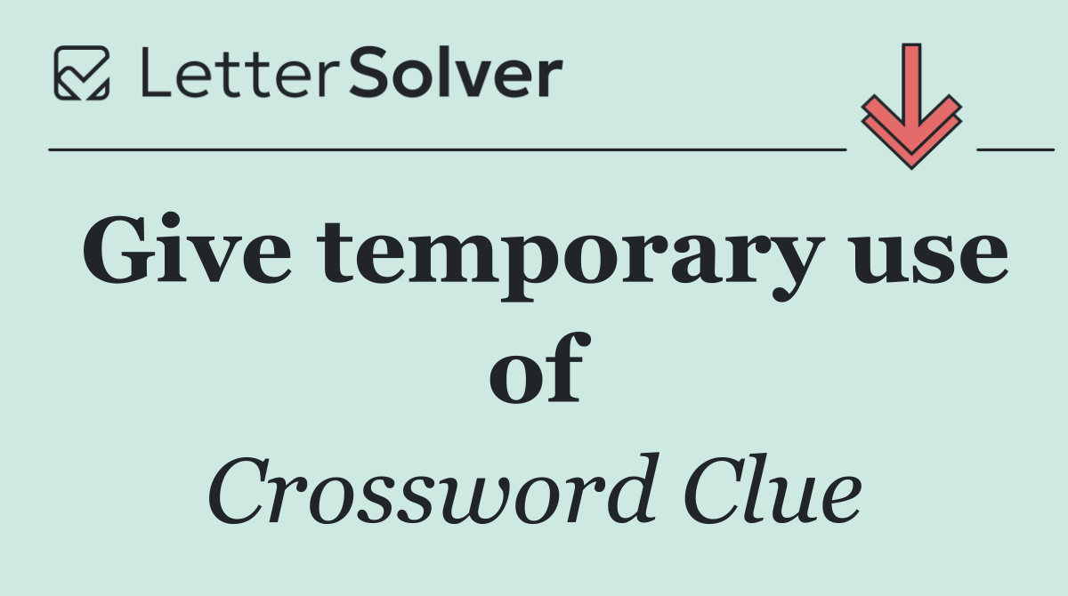 Give temporary use of