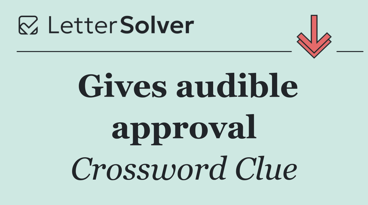 Gives audible approval