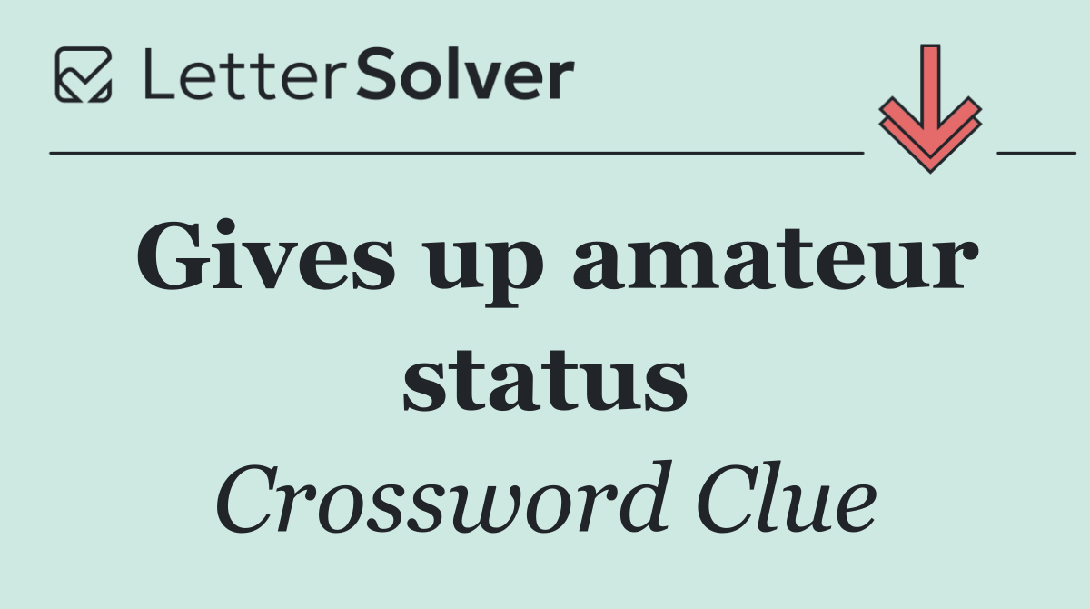 Gives up amateur status