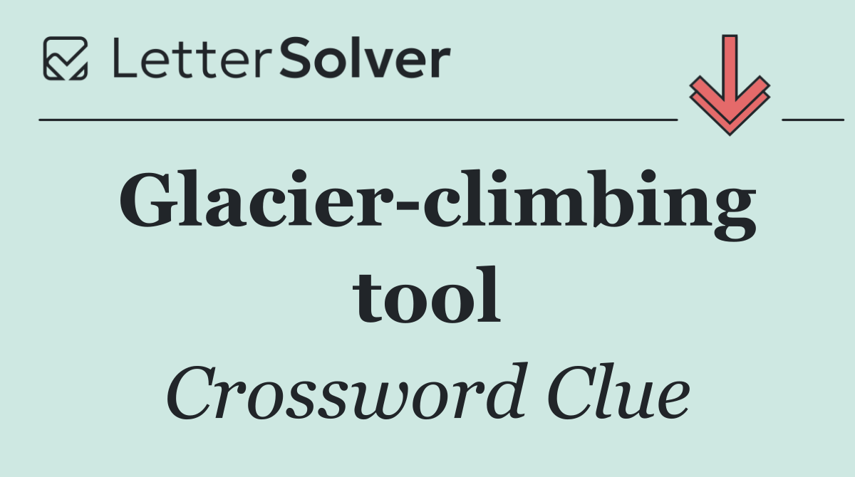 Glacier climbing tool