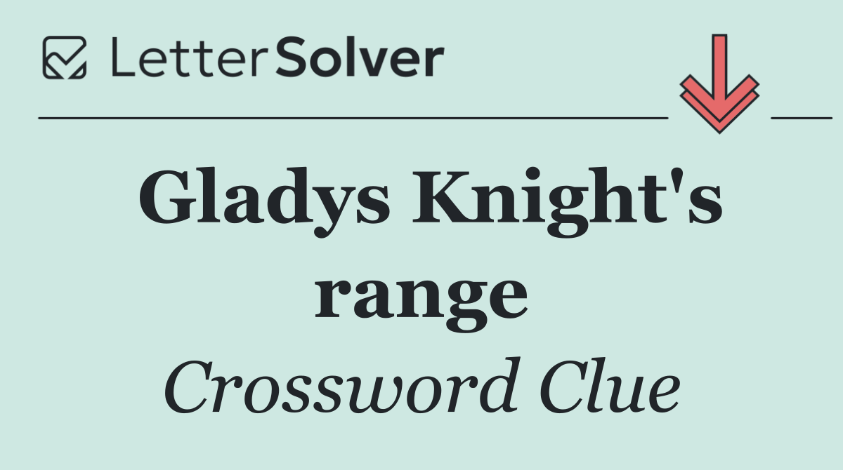 Gladys Knight's range