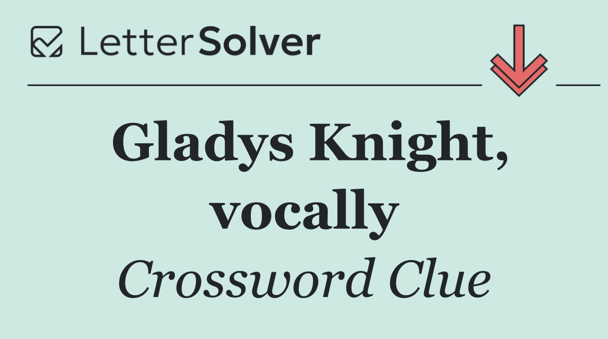 Gladys Knight, vocally