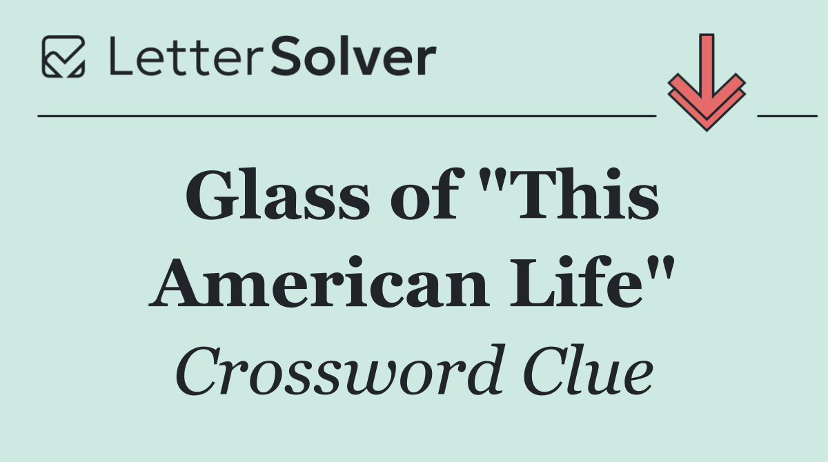 Glass of "This American Life"