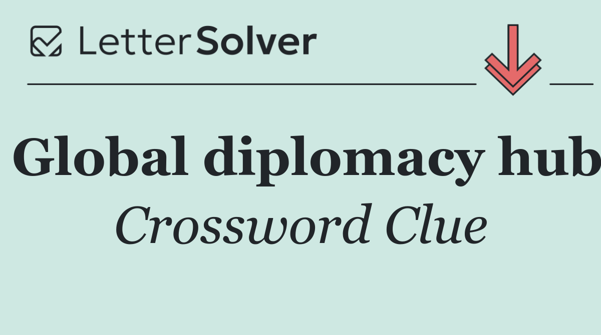 Global diplomacy hub