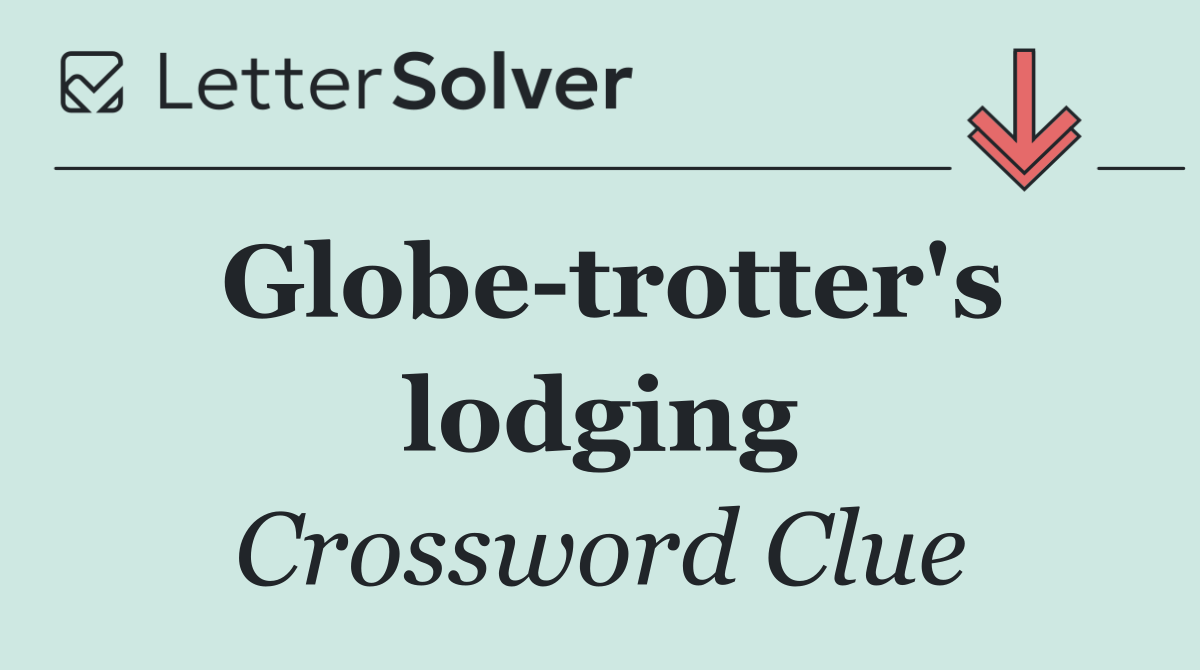 Globe trotter's lodging