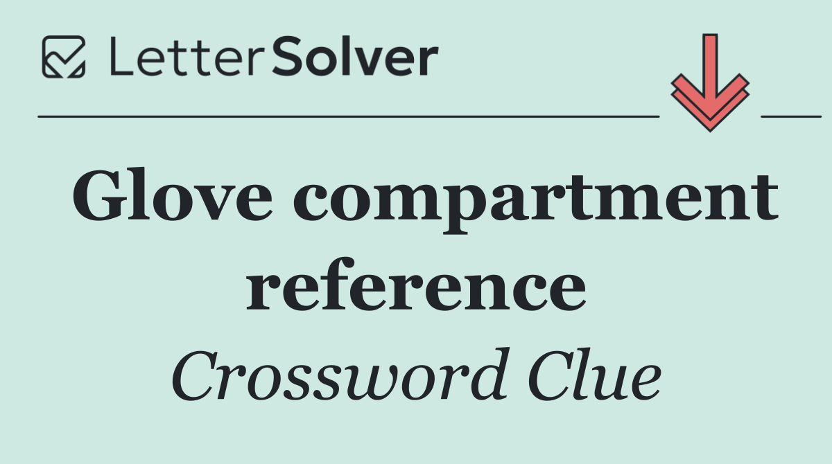 Glove compartment reference
