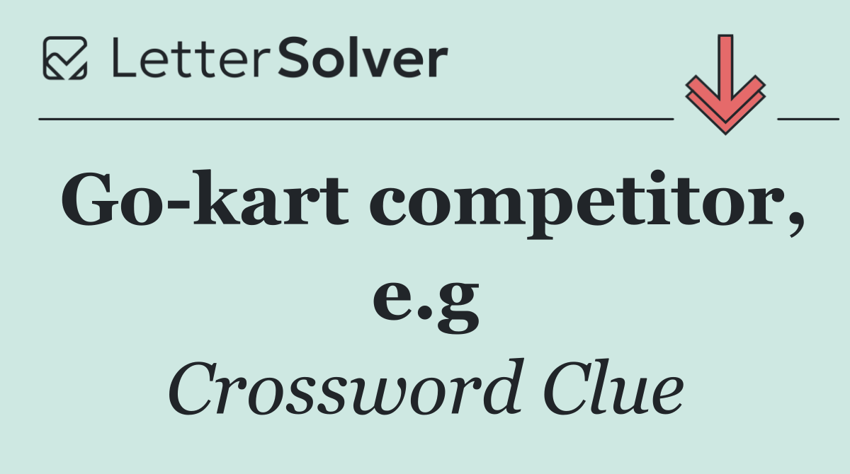 Go kart competitor, e.g