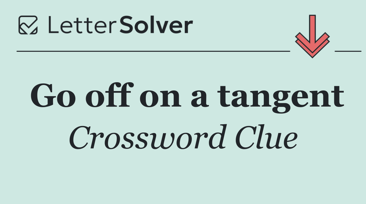 Go off on a tangent