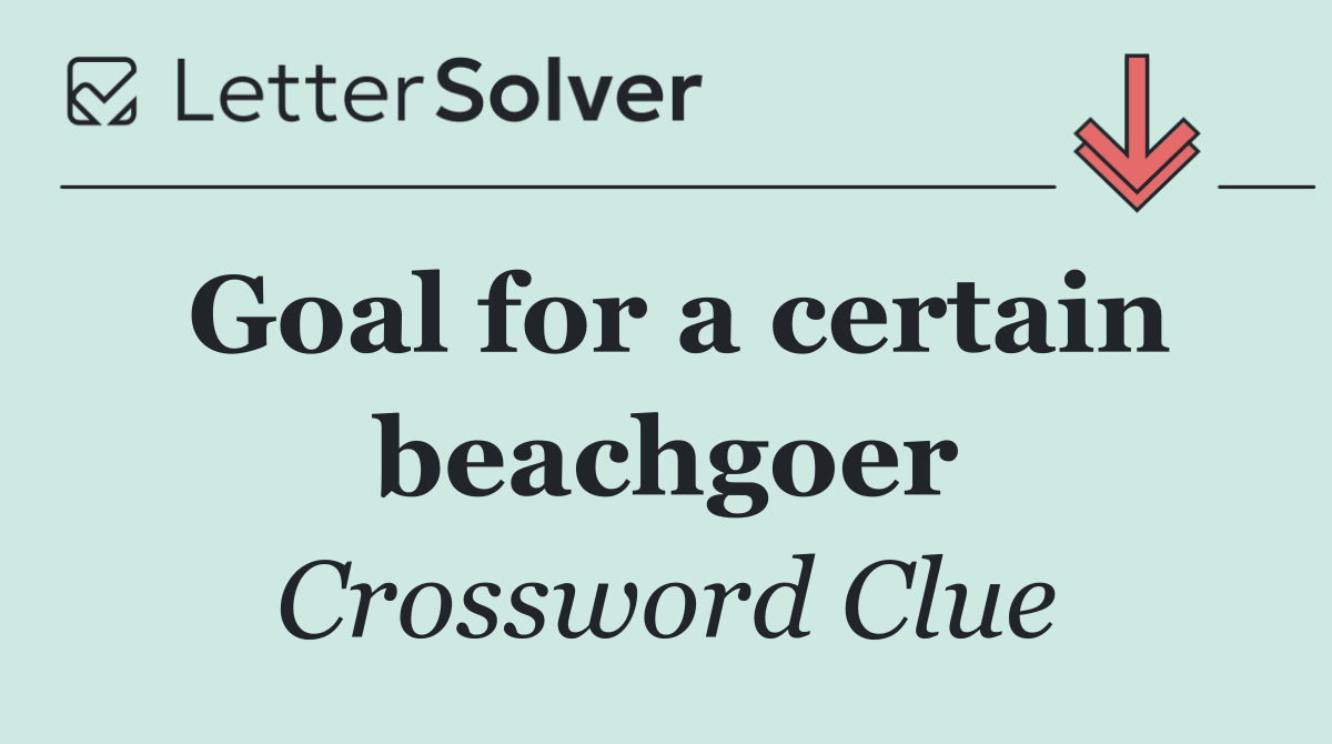 Goal for a certain beachgoer