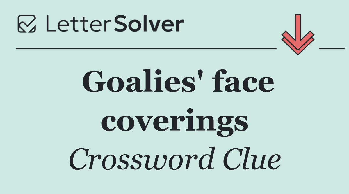 Goalies' face coverings