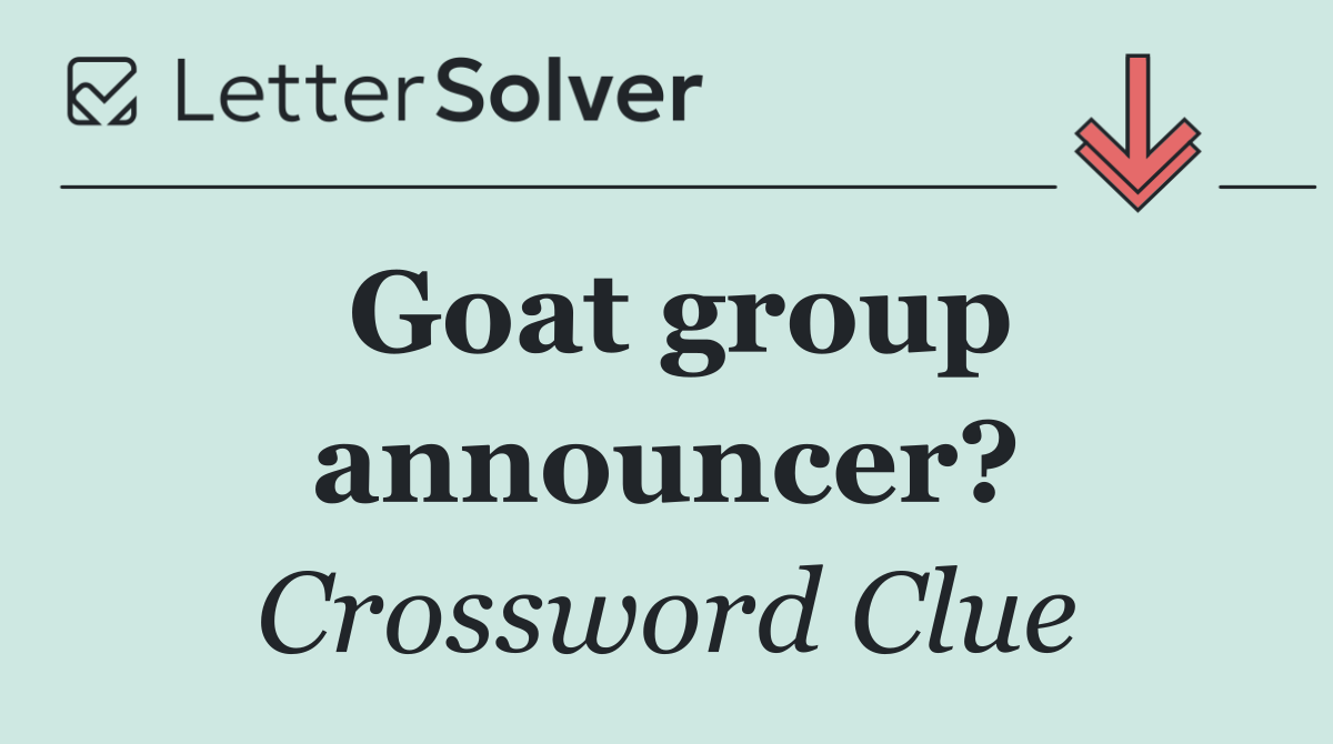 Goat group announcer?