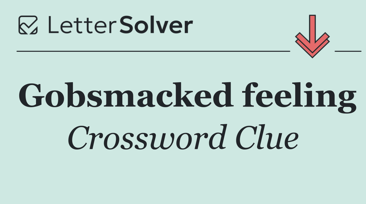 Gobsmacked feeling