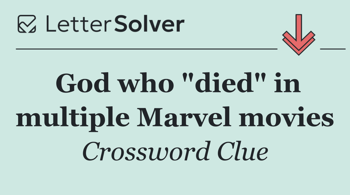 God who "died" in multiple Marvel movies
