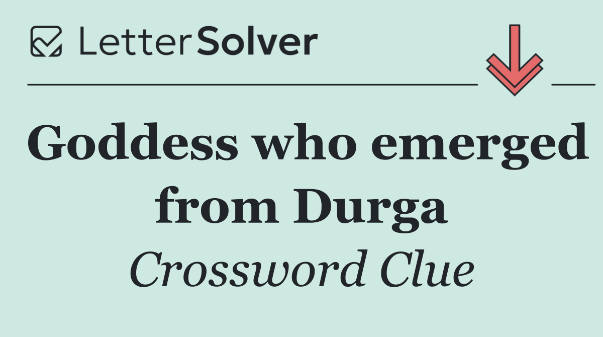 Goddess who emerged from Durga