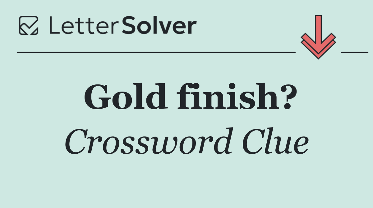 Gold finish?