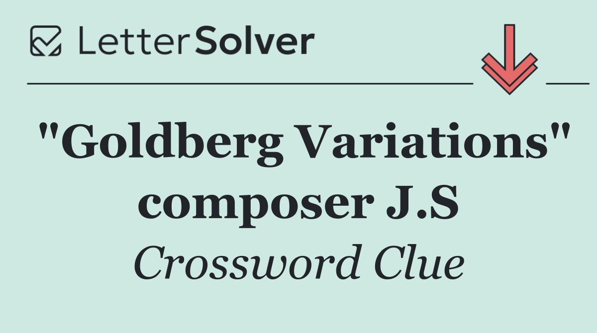 "Goldberg Variations" composer J.S
