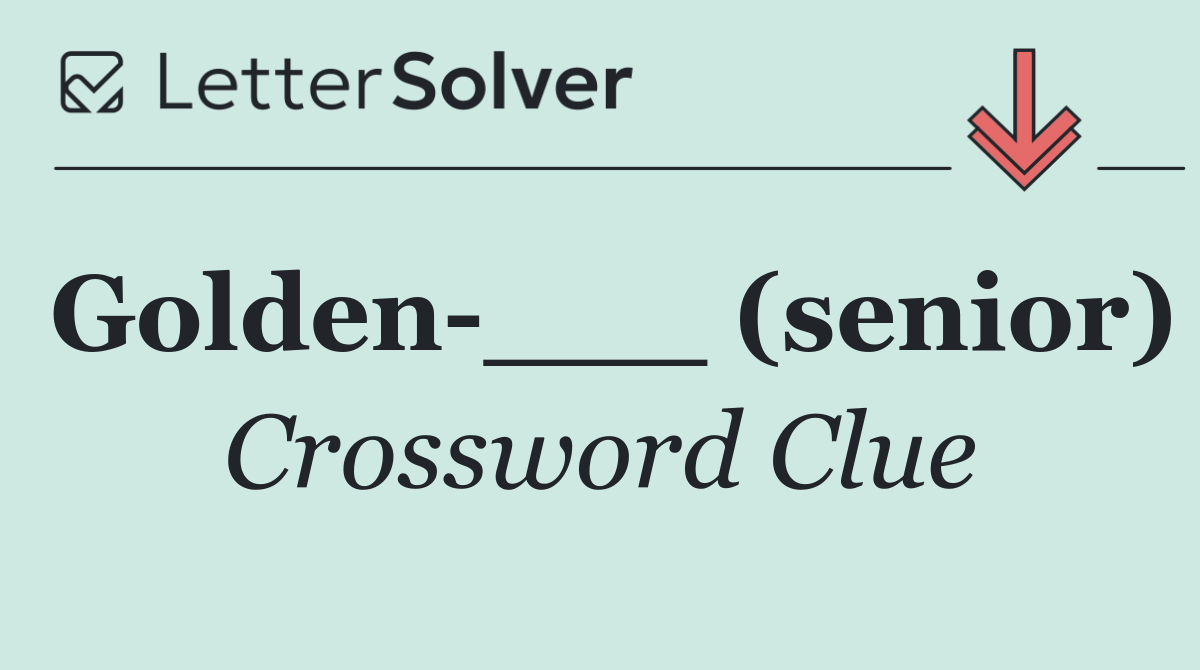 Golden ___ (senior)
