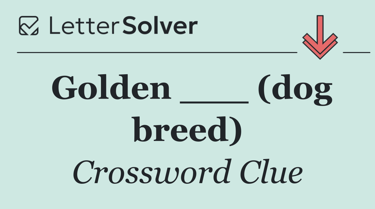 Golden ___ (dog breed)