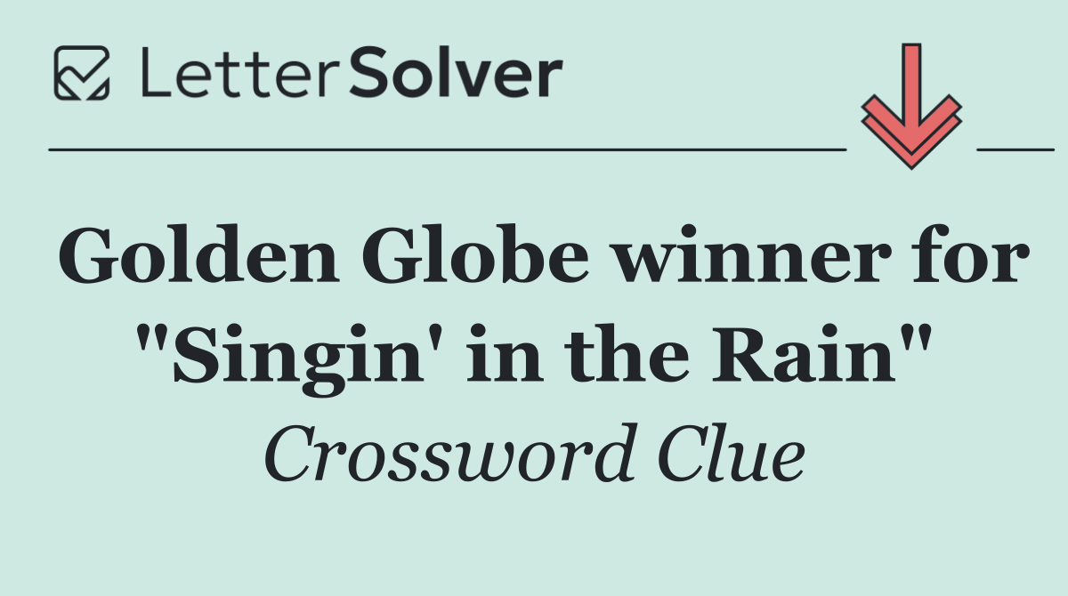 Golden Globe winner for "Singin' in the Rain"