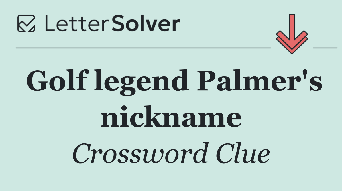 Golf legend Palmer's nickname