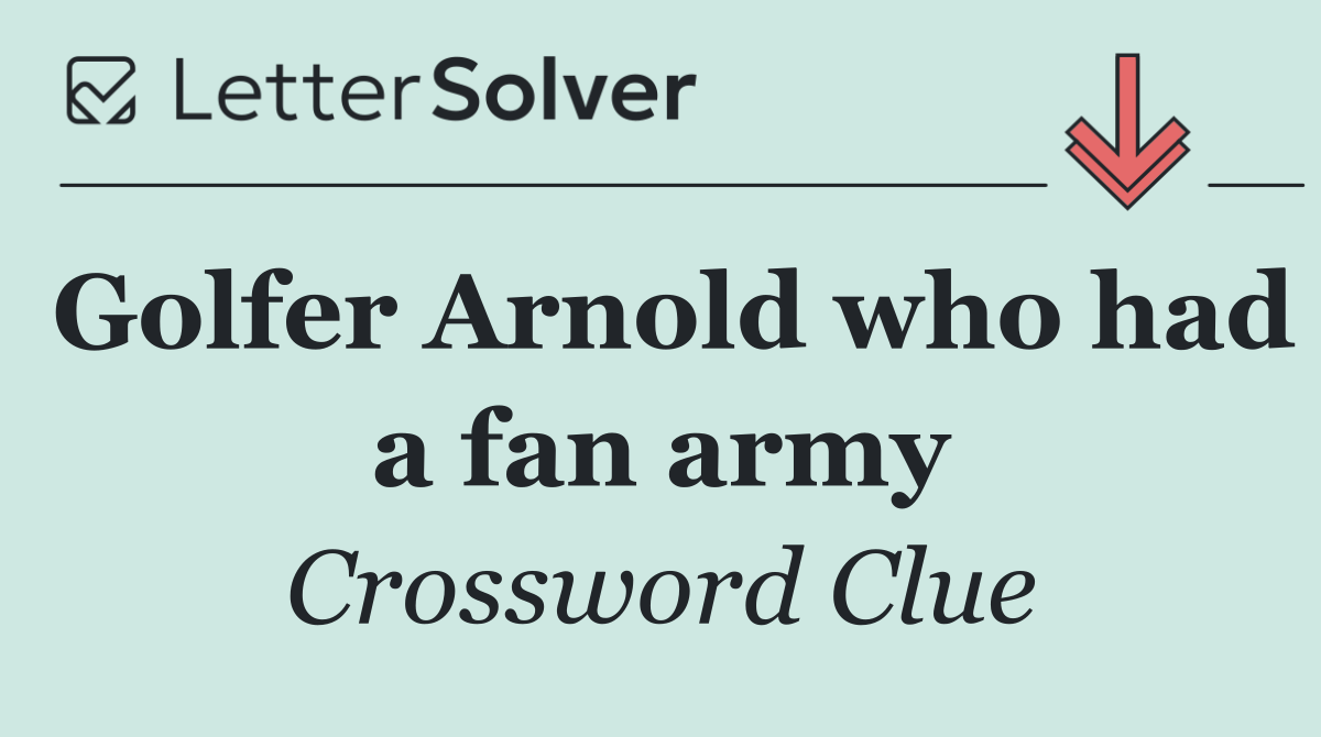 Golfer Arnold who had a fan army