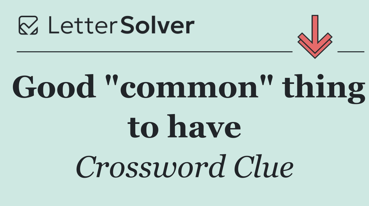 Good "common" thing to have