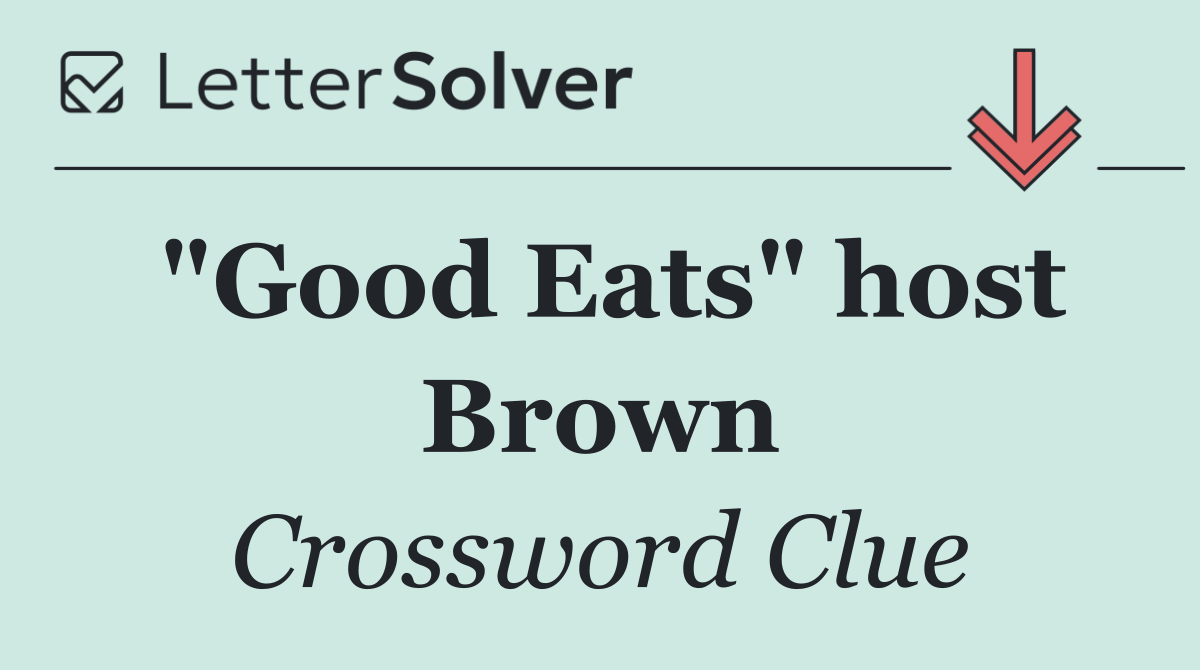 "Good Eats" host Brown