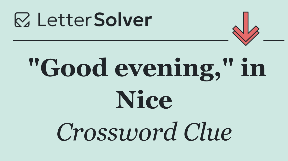 "Good evening," in Nice