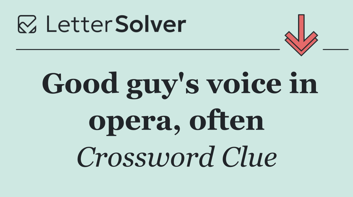 Good guy's voice in opera, often
