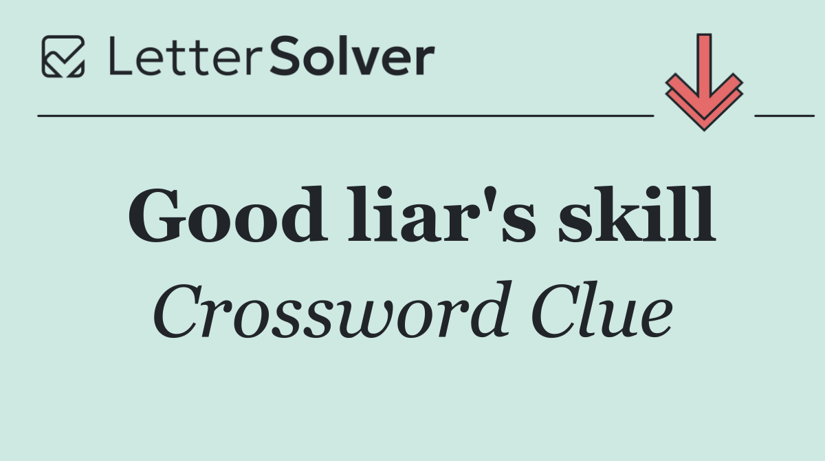 Good liar's skill