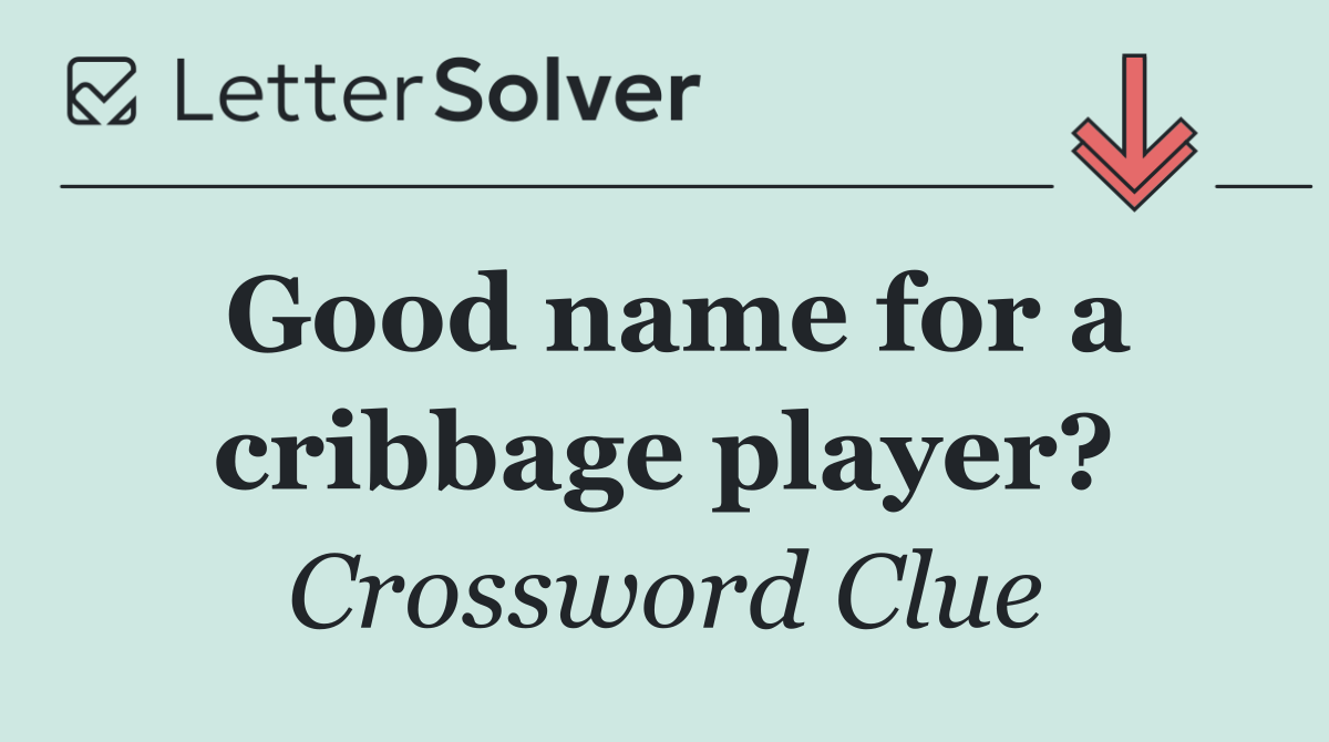 Good name for a cribbage player?