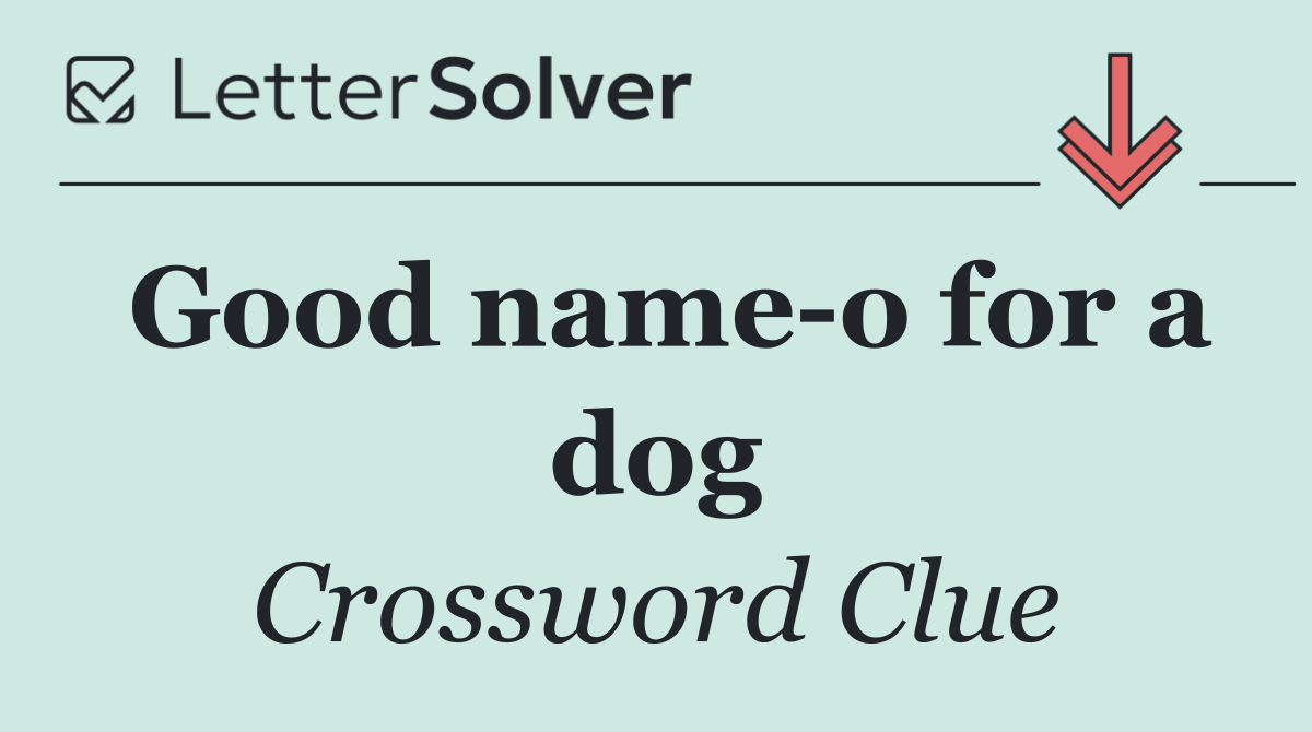Good name o for a dog