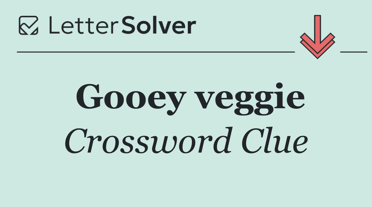 Gooey veggie