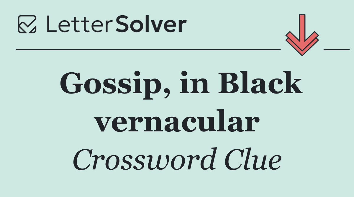 Gossip, in Black vernacular