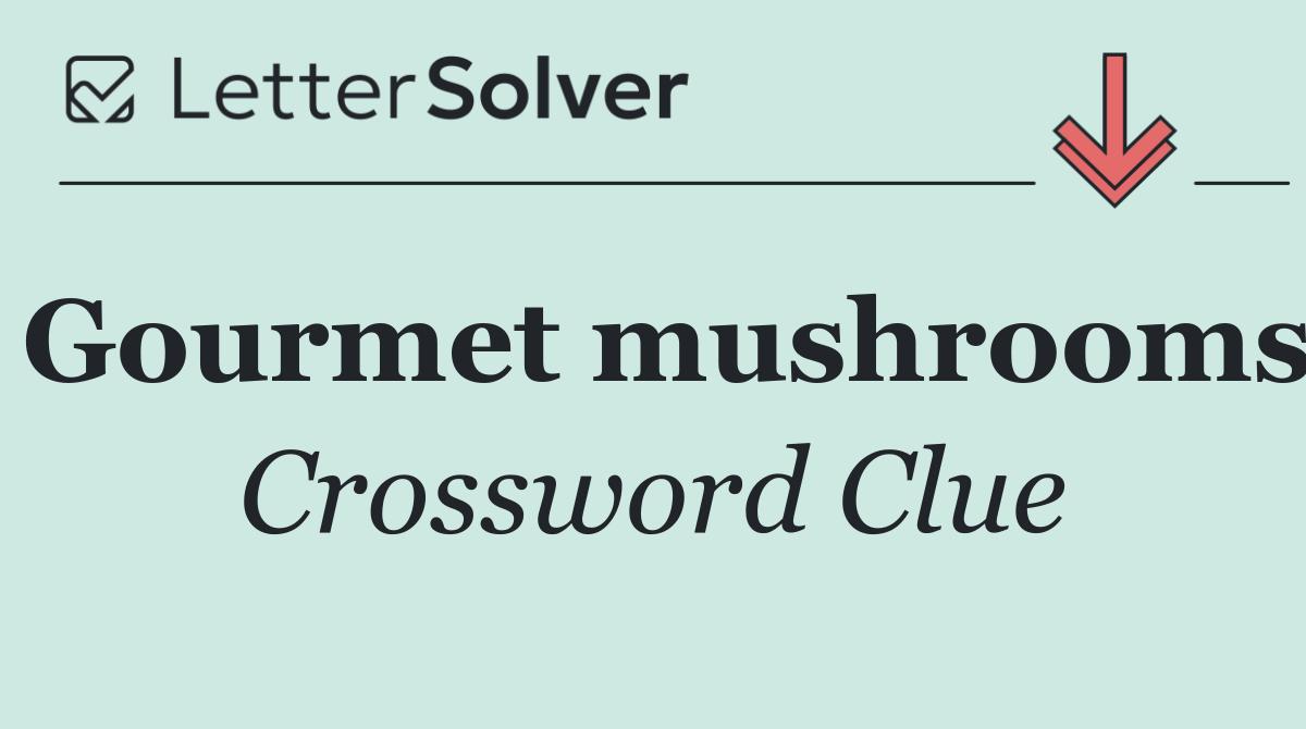 Gourmet mushrooms