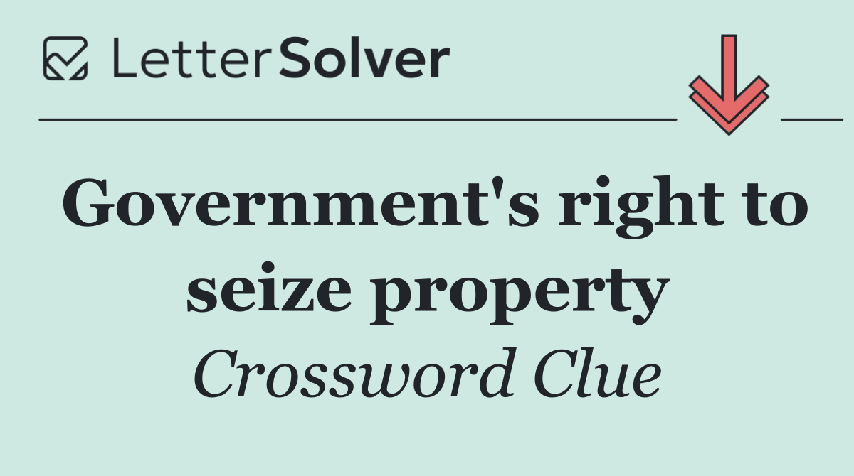 Government's right to seize property
