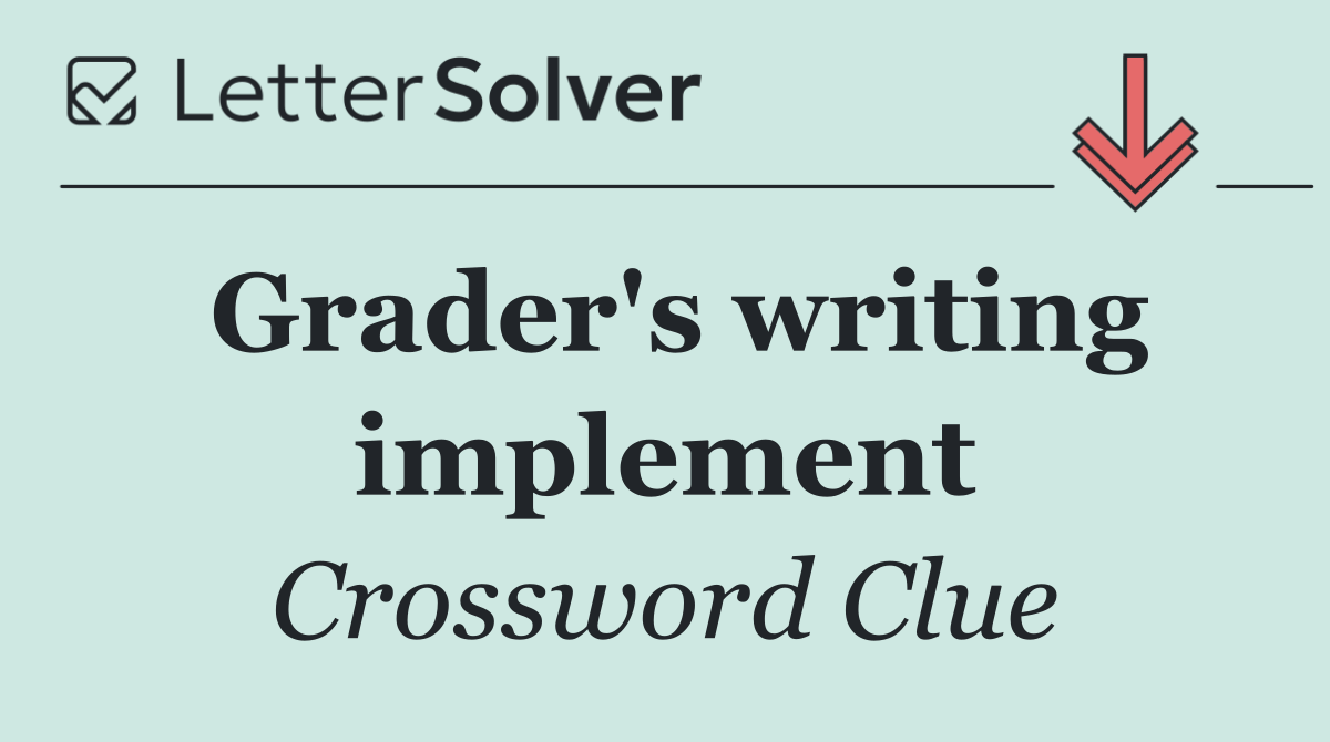 Grader's writing implement