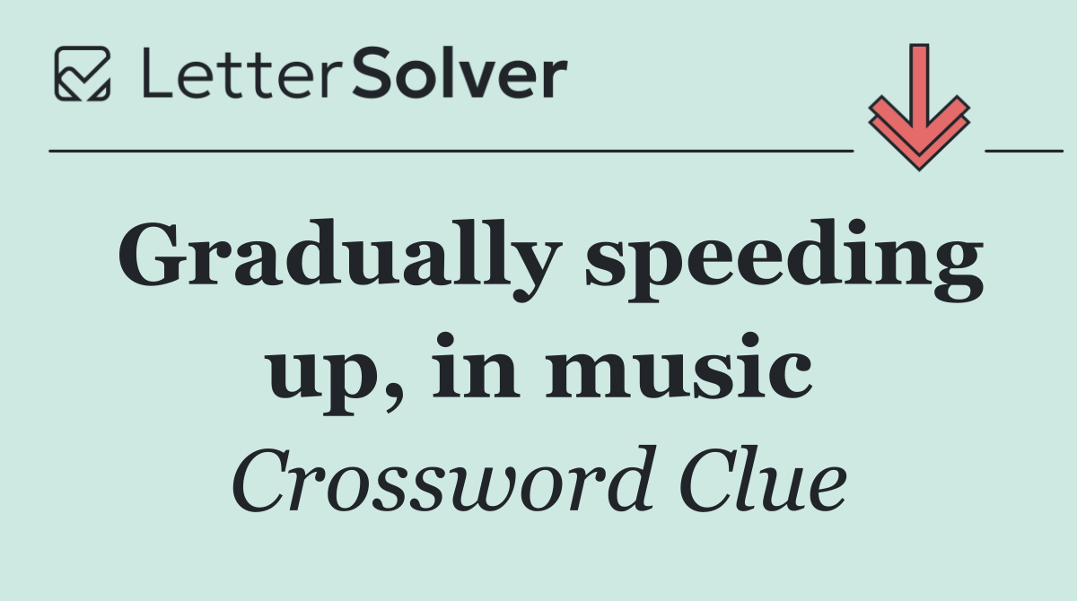 Gradually speeding up, in music