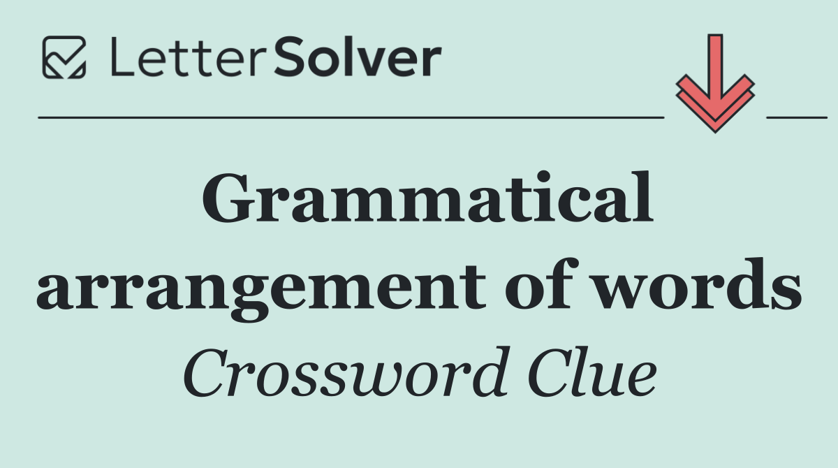 Grammatical arrangement of words