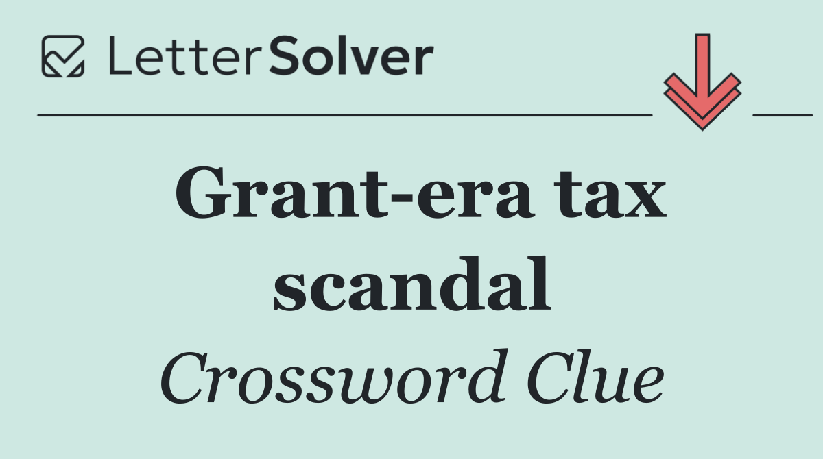 Grant era tax scandal