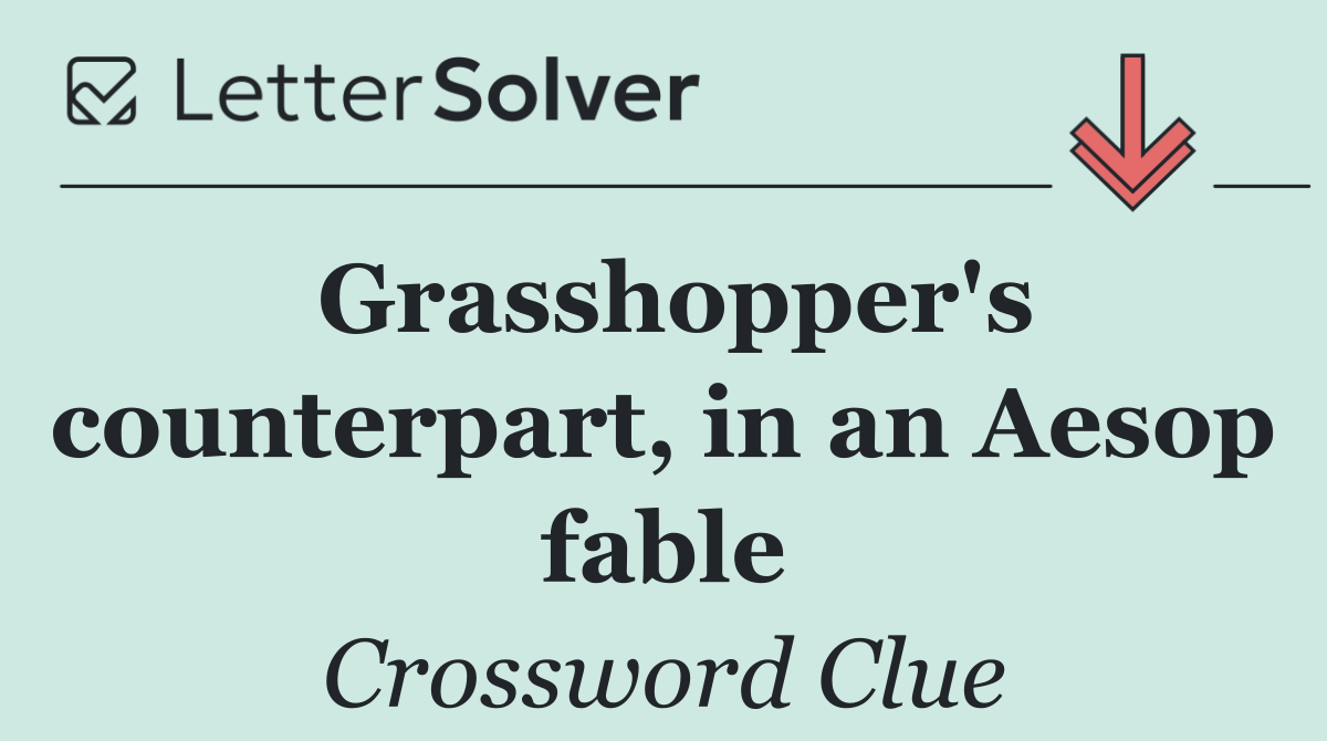 Grasshopper's counterpart, in an Aesop fable